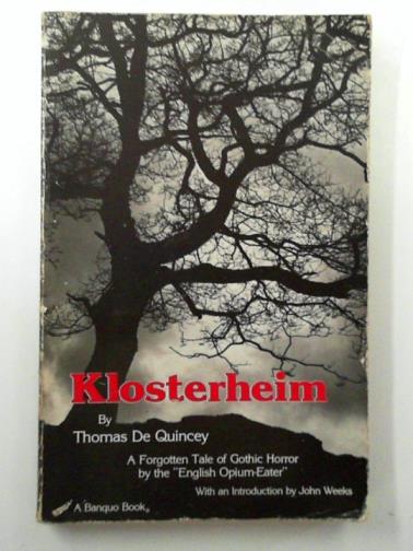 De QUINCEY, Thomas - Klosterheim or: The masque