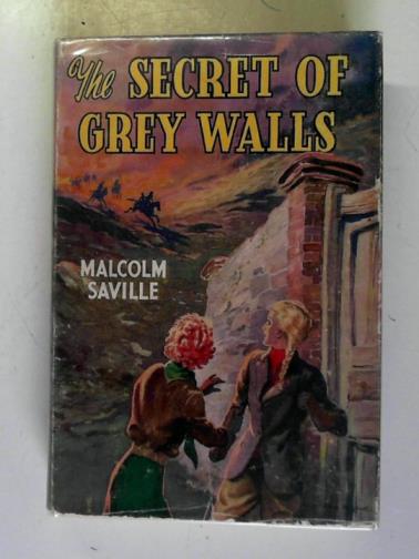 SAVILLE, Malcolm - The Secret of Grey Walls