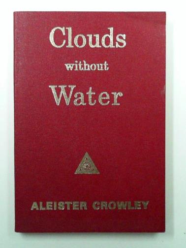 CROWLEY, Aleister - Clouds without Water