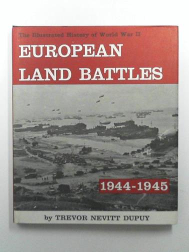 DUPUY, Trevor Nevitt - European Land Battles 1944-1945