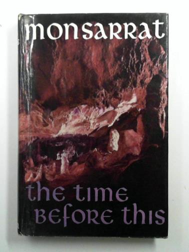MONSARRAT, Nicholas - The time before this