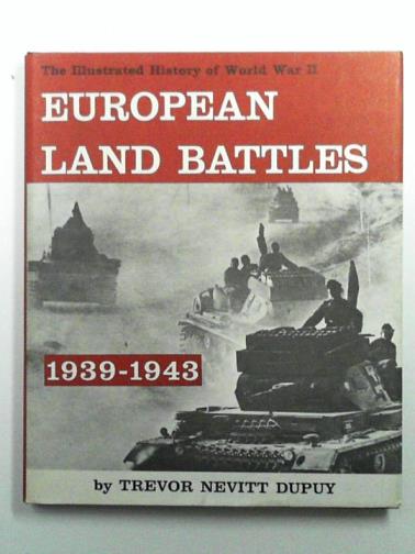 DUPUY, Trevor Nevitt - European Land Battles 1939 - 1943