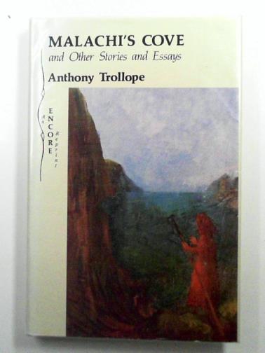 TROLLOPE, Anthony - Malachi's Cove and Other Stories and Essays