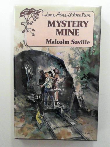 SAVILLE, Malcolm - Mystery Mine: A Lone Pine adventure
