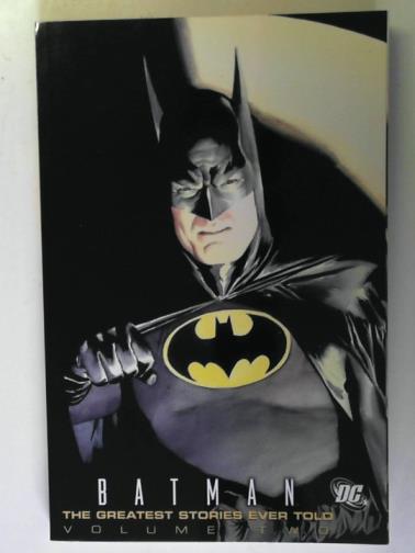 KANE, Bob - Batman: the Greatest Stories Ever Told:  volume 2
