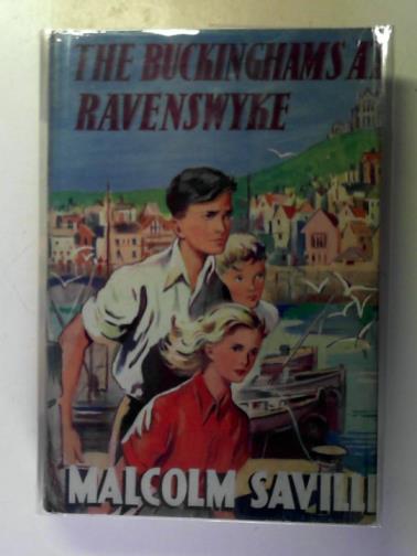 SAVILLE, Malcolm - The Buckinghams at Ravenswyke