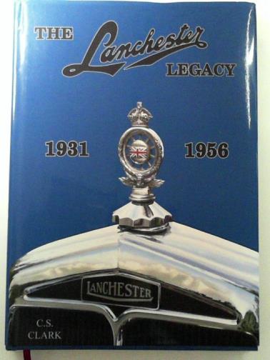 CLARK C.S. - The Lanchester Legacy: A Series of Lanchester Works, Volume Two - 1931 to 1956