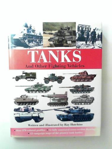 HUTCHINS, Ray - Tanks And Other Fighting Vehicles