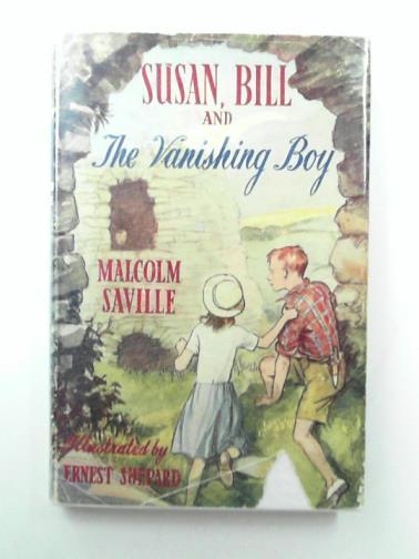 SAVILLE, Malcolm - Susan, Bill and the vanishing boy